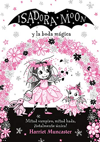 Grandes historias de Isadora Moon 3 - Isadora Moon y la boda mágica: ¡Un libro mágico con purpurina en cubierta! (Harriet Muncaster)